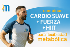 ¿Por qué combinar cardio suave, fuerza e HIIT? Benefíciate y reduciendo riesgos metabólicos